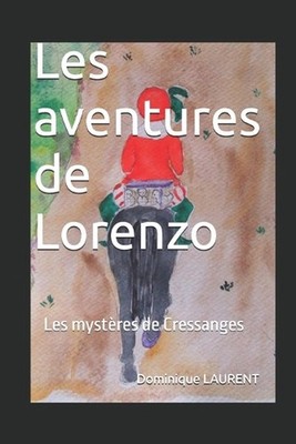 Les aventures de Lorenzo: Les myst?res de Cressanges by Dominique Laurent Paperb