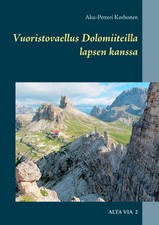 Vuoristovaellus Dolomiiteilla lapsen kanssa Alta Via 2 Aku-Petteri Korhonen Buch