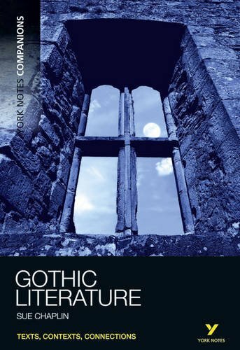 York Notes Companions Gothic Literature By Dr Susan Chaplin