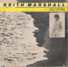 45 RPM Record Keith Marshall - Only Crying / Don't Play With My Emotions
