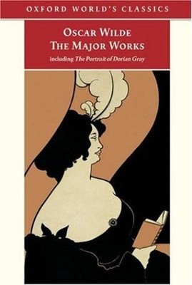 Oscar Wilde - The Major Works : Including the Picture of Dorian G
