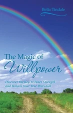 The Magic of Willpower – Bella Tindale Paperback Brand New