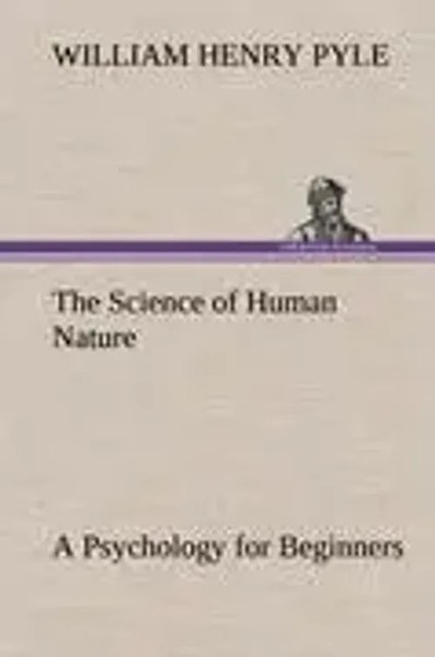 William Henry Pyle | The Science Of Human Nature A Psychology For Beginners-image