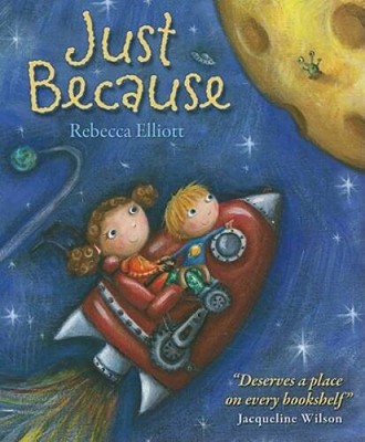 Just Because - Hardcover By Elliott, Rebecca - GOOD
