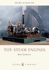 TOY STEAM ENGINES (SHIRE LIBRARY) By Bob Gordon *Excellent Condition*