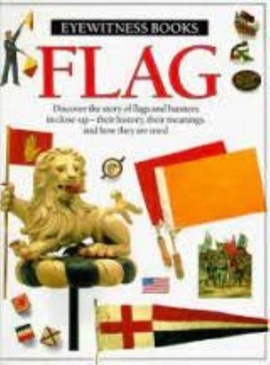 Flag: discover the story of flags & banners - their history, their meanings, & h