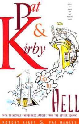 Pat  Kirby Go to Hell - Paperback By Kirby, Robert - GOOD