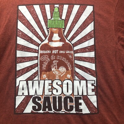Sriracha Awesome Sauce Sz L Large Dark Red Hot Chili Seasoning Casual T Shirt