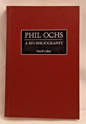 Phil Ochs: A Bio-Bibliography by David Cohen, 1999, used very good condition