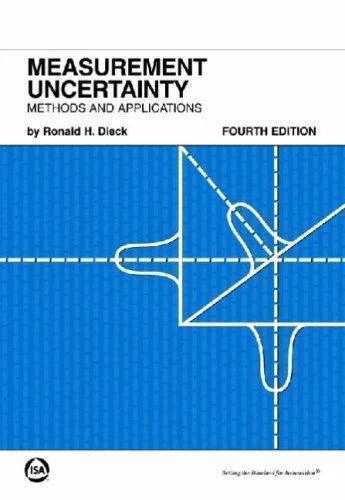 Measurement Uncertainty: Methods and Applications, Fourth Edition, Ronald H. Die