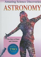 Astronomy: The Story of Stars and Galaxies (Amazing Science Discoveries) by Gore