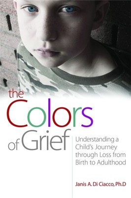 The Colors of Grief: Understanding a Child's Journey through Loss from Birth...