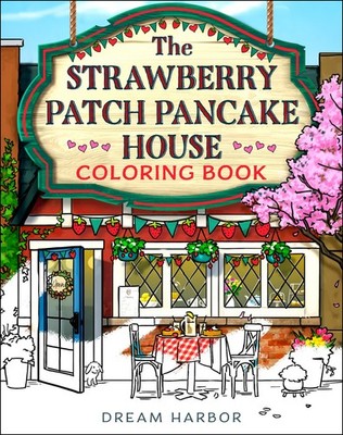 The Strawberry Patch Pancake House Coloring Book: The official Pumpkin Spice...