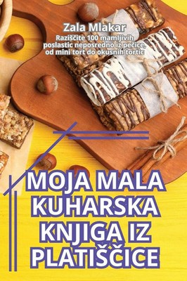Zala Mlakar | MOJA MALA KUHARSKA KNJIGA IZ PLATI¿¿ICE | Taschenbuch | Slowenisch