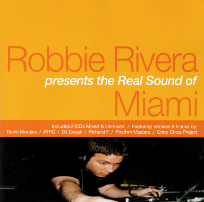 Robbie Rivera - The Real Sound Of Miami (CD, Comp, Mixed + CD, Comp)