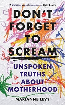 Dont Forget to Scream: Unspoken Truths About Motherhood... | Buch | Zustand gut