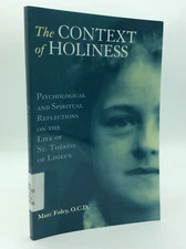 THE CONTEXT OF HOLINESS - Marc Foley - 2008 - St. Therese of Lisieux - Catholic