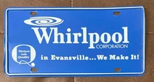 1960's-70's WHIRLPOOL CORP IN EVANSVILLE...WE MAKE IT! BOOSTER License Plate