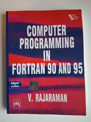 Computer Programming in Fortran 90 and 95 by V. Rajaraman