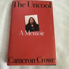 The Uncool Cameron Crowe 2023 First Edition Memoir Simon & Schuster