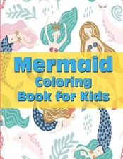 Mermaid Coloring Book for Kids: Mermaids : A Coloring and Activity Book for Kids