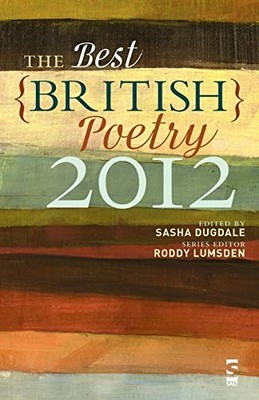 Best British Poetry 2012, The,Sasha Dugdale,Roddy Lumsden