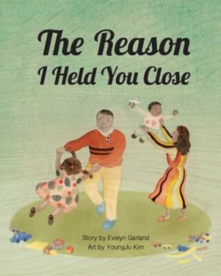 The Reason I Held You Close, Garland, Evelyn E, New Book