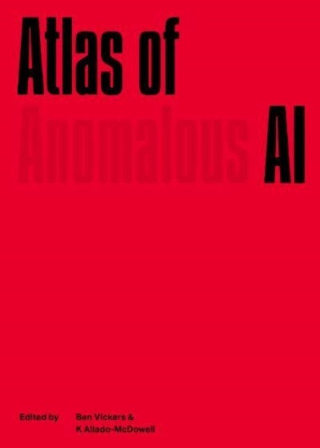 Atlas of Anomalous AI (Paperback Book)