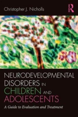 Neurodevelopmental Disorders in Children and Adolescents (Clinical Topics in...