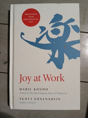 Summary of Marie Kondo & Scott Sonenshein's Joy at Work by Irb Media