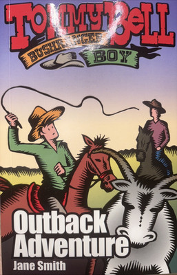 Tommy Bell Bushranger Boy: Outback Adventure by Jane Smith (English) Paperback