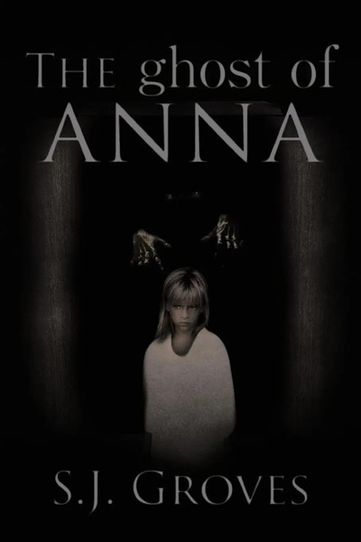 The Ghost Of Anna | S. J. Groves | Taschenbuch | Kartoniert / Broschiert | 2012-image