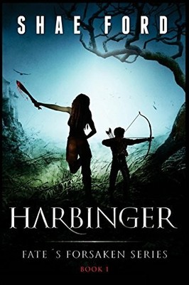 Harbinger: Fate's Forsaken: Buch CreateSpace Independent Publishing Platform