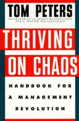 Thriving on Chaos - Hardcover By Peters, Tom - GOOD