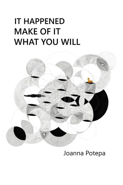 Joanna Potepa | It Happened. Make Of It What You Will | Taschenbuch | Englisch-image