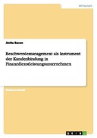 Beschwerdemanagement Als Instrument Der Kundenbindung In Finanzdienstleistungsun