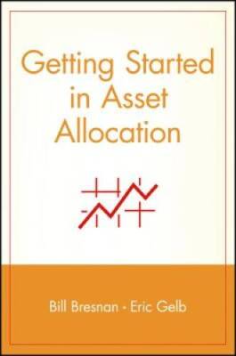 Getting Started in Asset Allocation - Paperback By Bresnan, Bill - GOOD