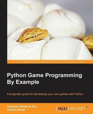 Alejandro Rodas de Paz Joseph Howse Python Game Programming By Example (Digital)