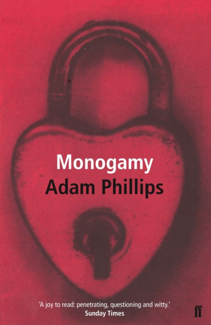 Monogamy by Adam Phillips (Paperback Book)
