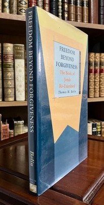 1997 Freedom Beyond Forgiveness The Book of Jonah Re-Examined by Thomas M. Bolin