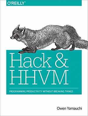 Hack and HHVM: Programming Productivity - Paperback, by Yamauchi Owen - Good