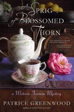 A Sprig of Blossomed Thorn (Wisteria Tearoom Mysteries) (Volume 2) - GOOD