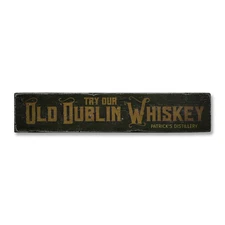 Try Our Old Dublin Whiskey, Custom - Rustic Distressed Wood Sign