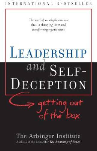 Leadership And Self-Deception: Getting Out Of The Box - Paperback In Good Condition