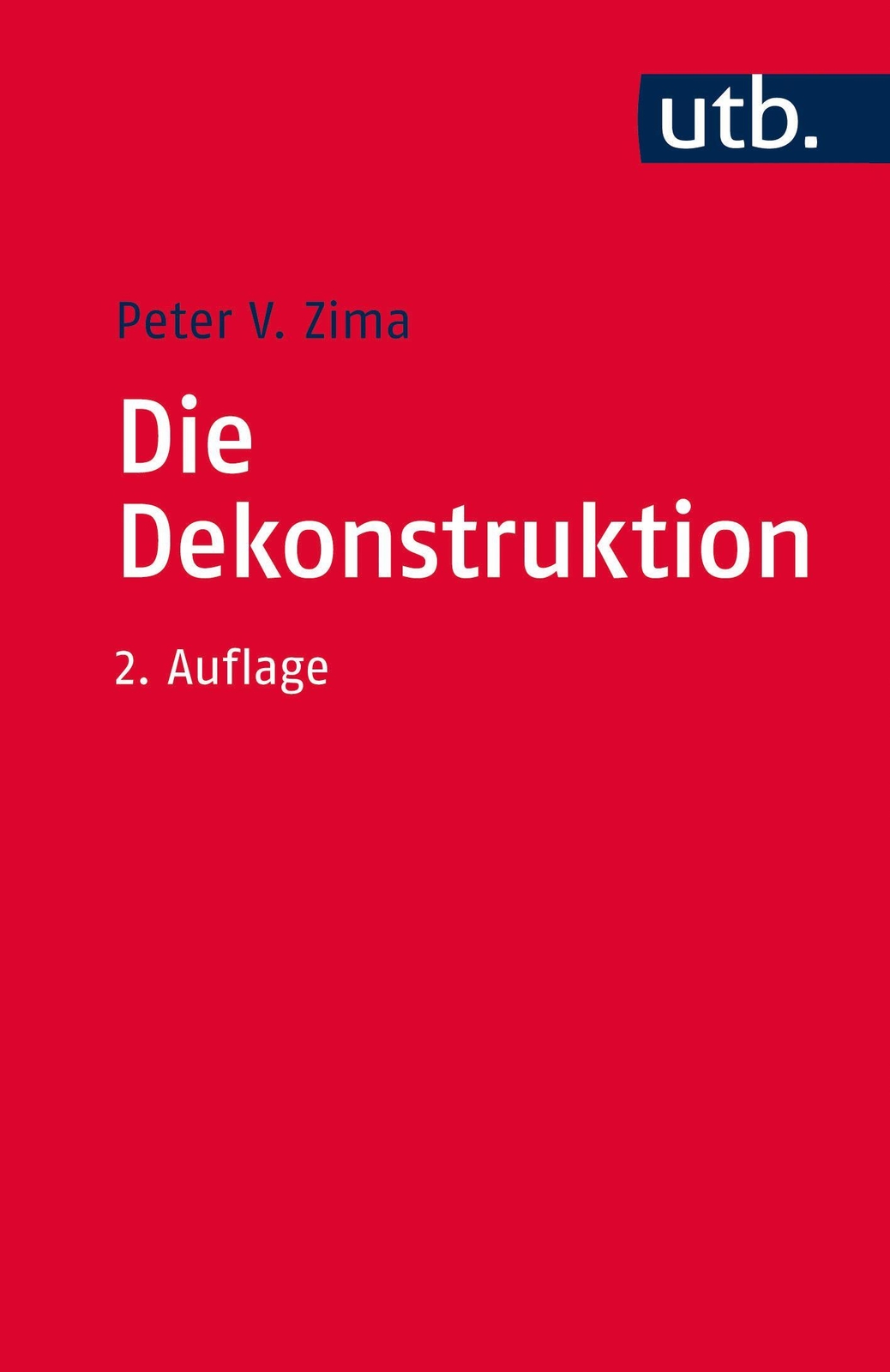 Thumbnail - Die Dekonstruktion Einführung Und Kritik Peter V. Zima Taschenbuch 288