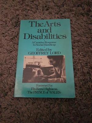 The Arts and Disabilities A Creative Response To Social Handicap By Geoffrey...