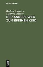 Der Andere Weg Zum Eigenen Kind | Buch | 9783110101935-image