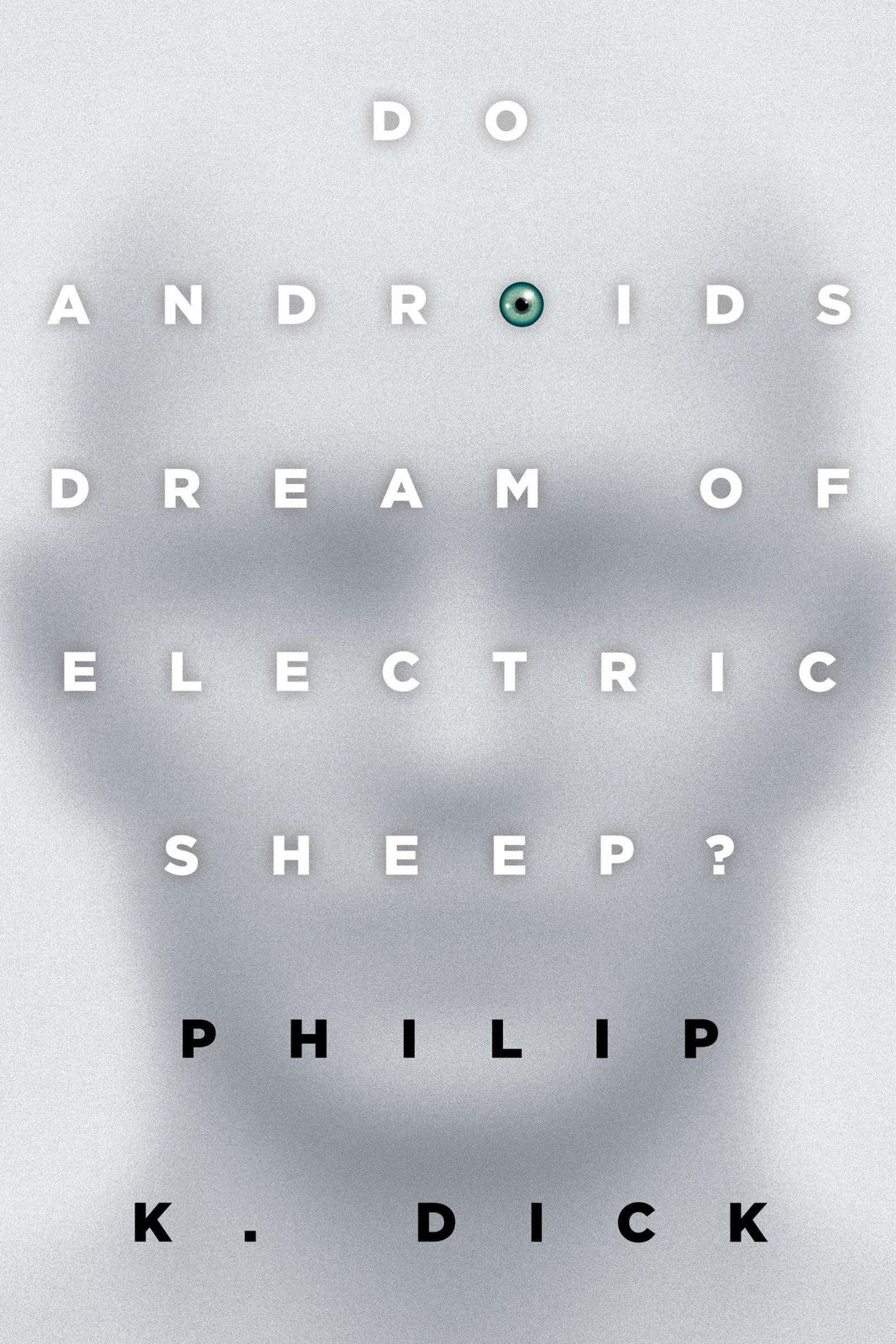 Do Androids Dream Of Electric Sheep?, Philip K. Dick