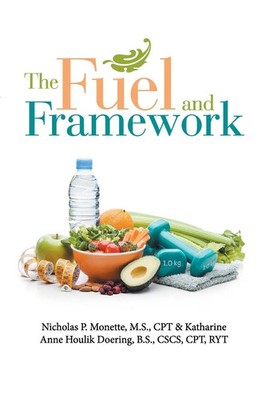 The Fuel and Framework | M. S. CPT Nicholas P. Monette (u. a.) | Taschenbuch