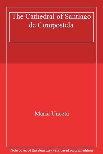 The Cathedral of Santiago de Compostela,Maria Unceta